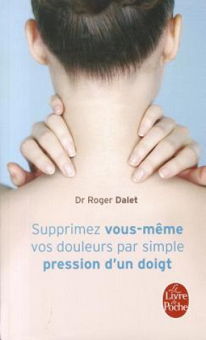 Supprimez Douleurs Par Simple Pression Doigt