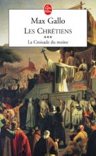 Les Chretiens T03 La Croisade Du Moine