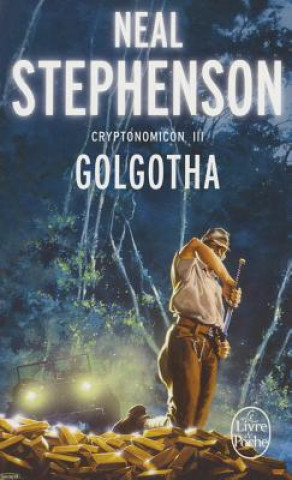 Golgotha (Cryptonomicon, Tome 3)