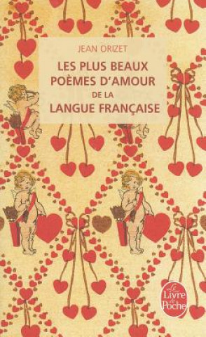Les Plus Beaux Poemes D'Amour de la Langue Francaise