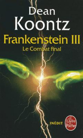 Le Combat Final (La Trilogie Frankenstein, Tome 3)