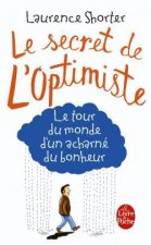 Le Secret de L'Optimiste: Le Tour Du Monde D'Un Acharne