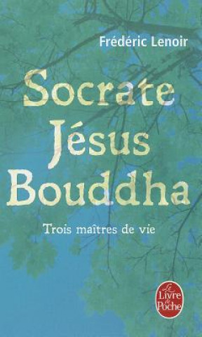Socrate, Jesus, Bouddha