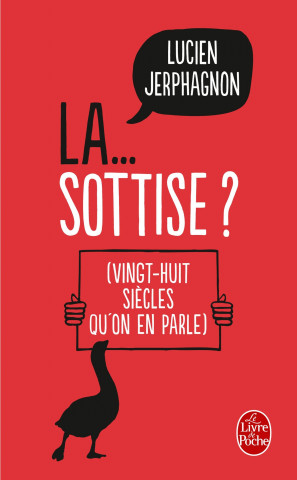 La sottise ?