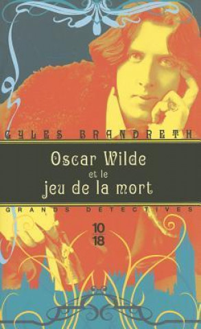 Oscar Wilde et le Jeu de la Mort = Oscar Wilde and the Ring of Death