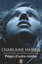 Les Mysteres de Harper Connelly - 2: Pieges D'Outre-Tombe