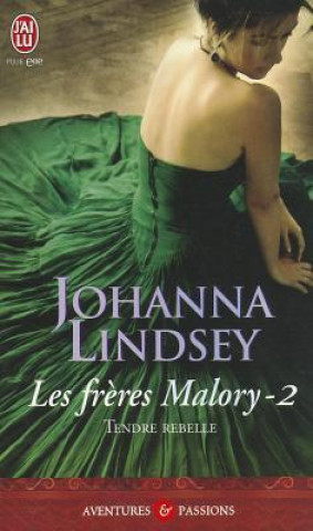 Les Freres Malory - 2 - Tendre Rebelle (