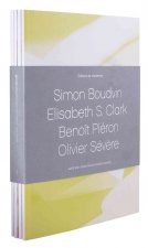 Cahiers de Residence 1: Simon Boudvin/Elisabeth S. Clark/Benoit Pieron/Olivier Severe