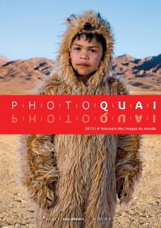 Photoquai 2013: Fourth Biennial of the Images of the World