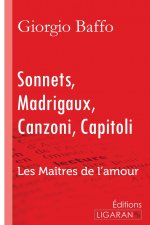 Sonnets - Madrigaux - Canzoni - Capitoli