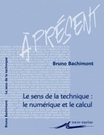 Le Sens de La Technique: Le Numerique Et Le Calcul