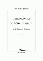 Neuroscience de L'Etre Humain: de La Structure A L'Existence