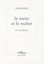 La Nacre Et Le Rocher: Une Autobiographie Philosophique