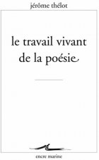 Le Travail Vivant de La Poesie