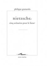 Nietzsche: Cinq Scenarios Pour Le Futur