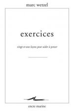 Exercices: Vingt-Et-Une Lecons Pour Aider a Penser