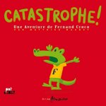 Catastrophe! Une Aventure de Fernand Croco