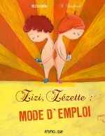 Zizi, Z'Zette: Mode D'Emploi