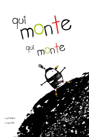 Qui Monte, Qui Monte...