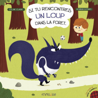 Si Tu Rencontres Un Loup Dans La Fort