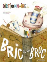 Dictionnaire de Bric Et Broc(le)