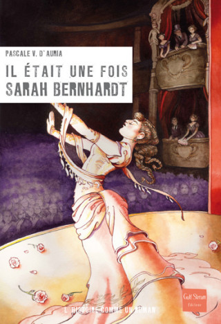 Il 'Tait Une Fois Sarah Bernhardt