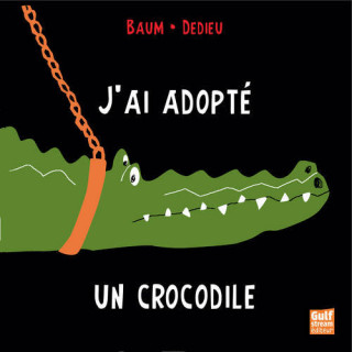 J'Ai Adopt' Un Crocodile