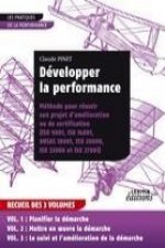Développer la performance Méthode pour réussir son projet d'amélioration ou de certification (ISO 9001, IS0 14001, 0HSAS 18001, ISO 20000, ISO 22000 e
