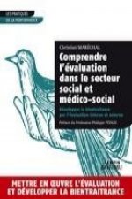 Comprendre l'évaluation dans le secteur social et médico-social Développer la bientraitance par l'évaluation interne et externe