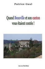 Quand Beauville Et Son Canton Vous Etaient Contes !: 2007-2016