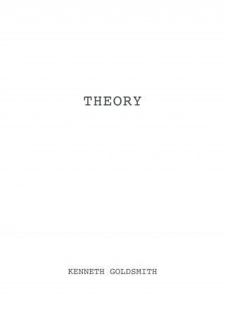 Kenneth Goldsmith: Theory