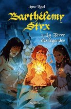 Barth'l'my Styx - T2: La Terre Des L'Gendes