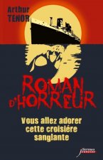 Vous Allez Adorer Cette Croisi're Sanglante - Collection Roman D'Horreur