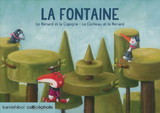 Fables de La Fontaine: Le Corbeau Et Le Renard. La Cigogne Et Le Renard(les)