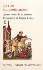Le Rire Du Predicateur: Recits Facetieux Du Moyen Age