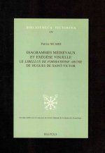 Bv 04 Diagrammes Medievaux Et Exegese Visuelle, Sicard: Le Libellus de Formatione Arche de Hugues de Saint-Victor