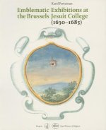 Emblematic Exhibitions (Affixiones) at the Brussels Jesuit College (1630-1685): A Study of the Commemorative Manuscripts (Royal Library, Brussels)