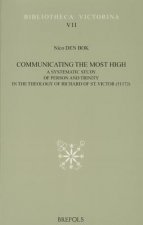 Communicating the Most High. a Systematic Study of Person and Trinity in the Theology of Richard of St. Victor (+1173)