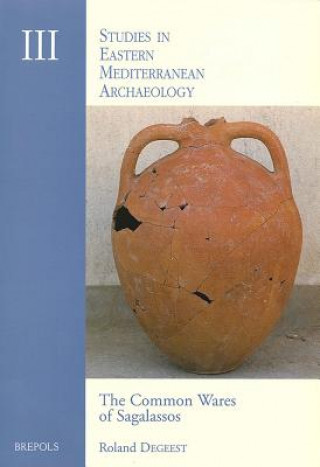 The Common Wares of Sagalassos: Typlogy and Chronology