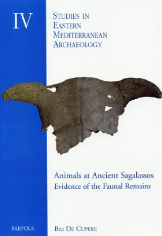 Animals at Ancient Sagalassos: Evidence of the Faunal Remains