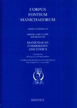 Greek and Latin Sources on Manichaean Cosmogony and Ethics