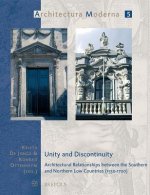 Unity and Discontinuity: Architectural Relationships Between the Southern and Northern Low Countries (1530-1700)