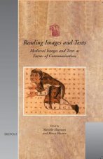 Reading Images and Texts: Medieval Images and Texts as Forms of Communication