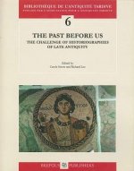 The Past Before Us: The Challenge of Historiographies of Late Antiquity