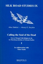 Calling the Soul of the Dead: Texts of Mongol Folk-Religion in the St. Petersburg Institute of Oriental Studies, 1