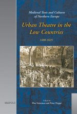 Urban Theatre in the Low Countries, 1400-1625: 1400-1625