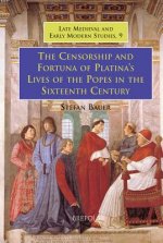Censorship and Fortuna of Platina's Lives of the Popes in the Sixteenth Century