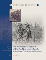 The Architectural Network of the Van Neurenberg Family in the Low Countries, 1480-1640