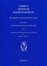 'Dictionary of Manichaean Texts. Volume Iii,4: Texts from Central Asia and China'