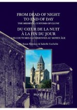 From Dead of Night to End of Day: The Medieval Customs of Cluny